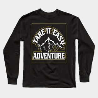 Take It Easy Adventure Long Sleeve T-Shirt